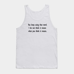 You keep using that word Tank Top